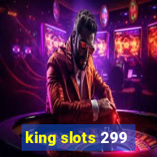 king slots 299